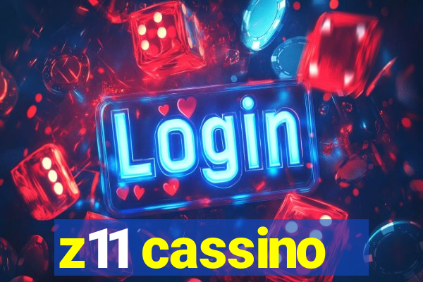 z11 cassino